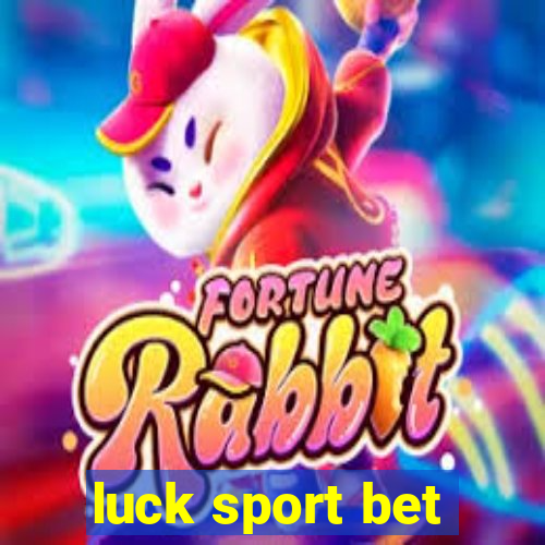 luck sport bet